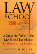 Law School Confidential: A Complete Guide to the Law School Experience - Miller, Robert H, Professor
