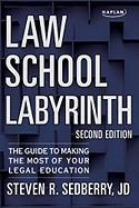 Law School Labyrinth: The Guide to Making the Most of Your Legal Education