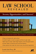 Law School Revealed: Secrets, Opportunities, and Success! - Furi-Perry, Ursula, and Coyne, Michael L (Foreword by)