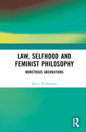 Law, Selfhood and Feminist Philosophy: Monstrous Aberrations