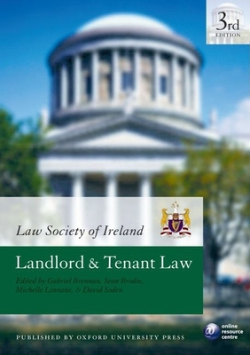 Law Society of Ireland Manual: Landlord and Tenant Law - Brennan, Gabriel (Editor), and Brodie, Sean (Editor), and Linnane, Michelle (Editor)