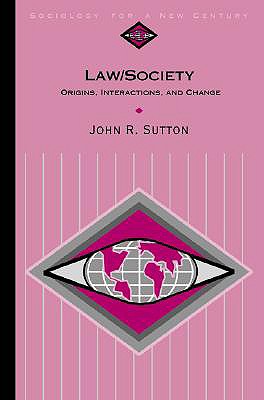 Law/Society: Origins, Interactions, and Change - Sutton, John R