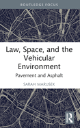 Law, Space, and the Vehicular Environment: Pavement and Asphalt