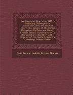 Law Sports at Gray's Inn (1594): Including Shakespeare's Connection with the Inn's of Court, the Origin of the Capias Utlegatum Re Coke and Bacon, Francis Bacon's Connection with Warwickshire, Together with a Reprint of the Gesta Grayorum - Primary Source