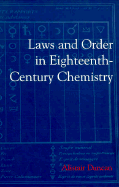Laws and Order in Eighteenth-Century Chemistry - Duncan, Alistair