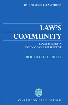 Law's Community: Legal Theory in Sociological Perspective - Cotterell, Roger
