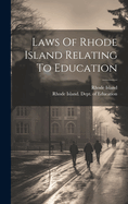 Laws Of Rhode Island Relating To Education