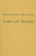 Laws of Seeing - Metzger, Wolfgang, and Spillmann, Lothar (Translated by)