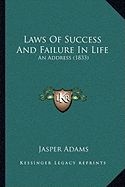 Laws Of Success And Failure In Life: An Address (1833)