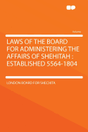 Laws of the Board for Administering the Affairs of Shehitah: Established 5564-1804