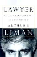 Lawyer: A Life of Cases, Counsel, and Controversy