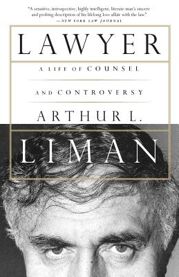 Lawyer: A Life of Counsel and Controversy - Liman, Arthur L