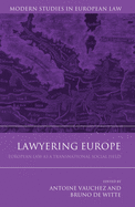 Lawyering Europe: European Law as a Transnational Social Field