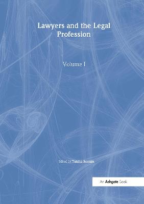 Lawyers and the Legal Profession, Volumes I and II: Volume I: Sociolegal Studies on the Legal Profession: An Overview Volume II: Elite Practices, Personal Legal Services and Political Causes - Rostain, Tanina (Editor)