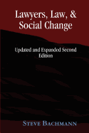 Lawyers, Law and Social Change (Updated and Expanded Second Edition) - Bachmann, Steve