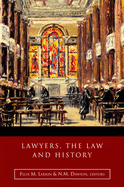 Lawyers, the Law and History: Irish Legal History Society Discourses and Other Papers, 2005-2011