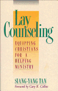 Lay Counseling: Equipping Christians for a Helping Ministry