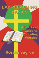 Lay Preaching Basics: A Practical Guide to Leading Worship