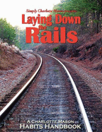 Laying Down the Rails (Simply Charlotte Mason Presents)