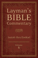 Layman's Bible Commentary Vol. 6: Isaiah Thru Ezekiel Volume 6