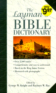 Layman's Bible Dictionary - Knight, George Angus Fulton (Editor), and Ray, Rayburn (Editor)