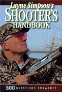 Layne Simpson's Shooter's Handbook: 600 Questions Answered - Simpson, Layne