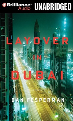 Layover in Dubai - Fesperman, Dan, and Lane, Christopher, Professor (Read by)