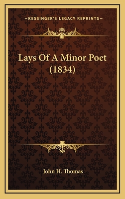 Lays of a Minor Poet (1834) - Thomas, John H