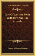 Lays of Ancient Rome with Ivry and the Armada