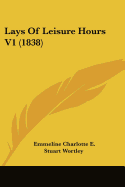 Lays Of Leisure Hours V1 (1838)