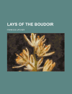 Lays of the Boudoir
