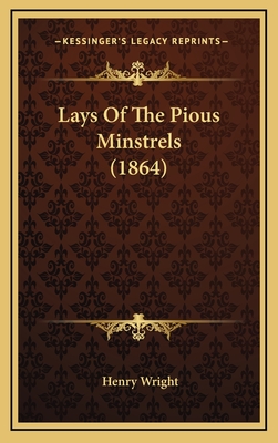 Lays of the Pious Minstrels (1864) - Wright, Henry