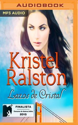 Lazos de Cristal - Ralston, Kristel