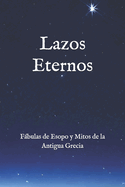 Lazos Eternos: Fbulas de Esopo y Mitos de la Antigua Grecia