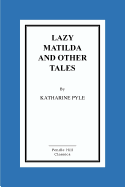Lazy Matilda And Other Tales