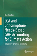 Lca and Consumption/Needs-Based Ghg Accounting for Climate Action: A Pathway to Carbon Neutrality