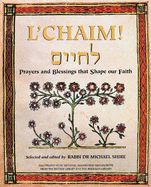 L'Chaim!: Prayers and Blessings That Shape Our Faith - Shire, Michael