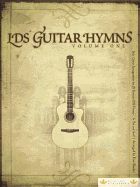 Lds Guitar Hymns: Volume 1