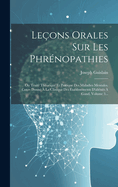 Leons Orales Sur Les Phrnopathies: Ou Trait Thorique Et Pratique Des Maladies Mentales. Cours Donn  La Clinique Des tablissements D'alins  Gand, Volume 3...