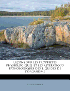 Leons sur les proprits physiologiques et les altrations pathologiques des liquides de l'organisme