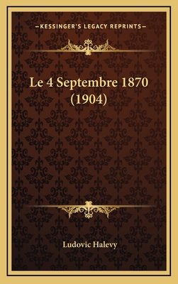 Le 4 Septembre 1870 (1904) - Halevy, Ludovic