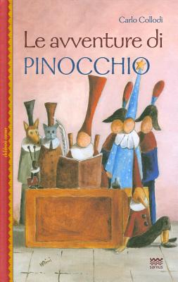 Le Avventure Di Pinocchio: Illustrate Con le Grafiche Dell'edizione Originale Dal "Giornale Per I Bambini" 1881-1883 - Collodi, Carlo