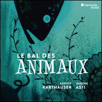 Le Bal des Animaux - Dominique Visse (counter tenor); Eugene Asti (piano); Sophie Karthuser (soprano)