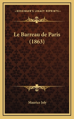 Le Barreau de Paris (1863) - Joly, Maurice