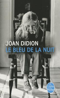 Le Bleu de La Nuit - Didion, Joan