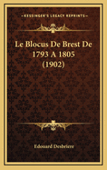 Le Blocus de Brest de 1793 a 1805 (1902)