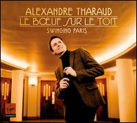 Le Boeuf sur le Toit: Swinging Paris - Alexandre Tharaud (piano); David Chevallier (banjo); Florent Jodelet (percussion)
