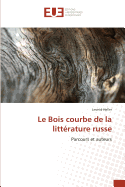 Le Bois Courbe de La Litterature Russe