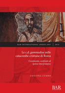 Le c.d. gammadiae nelle catacombe cristiane di Roma: Censimento, confronti ed ipotesi interpretative