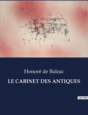 Le Cabinet Des Antiques - de Balzac, Honor?